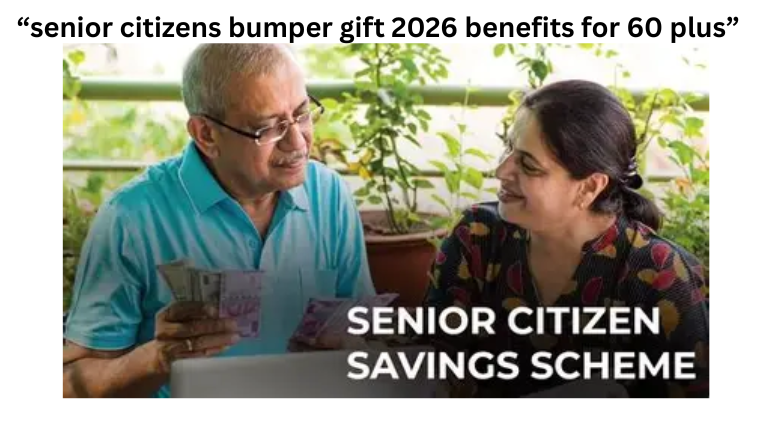 Senior Citizen Benefits India 2026